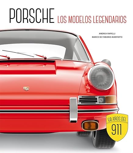 9788419282644: Porsche. Los modelos legendarios: 60 aos del 911 (ILUSTRADO)