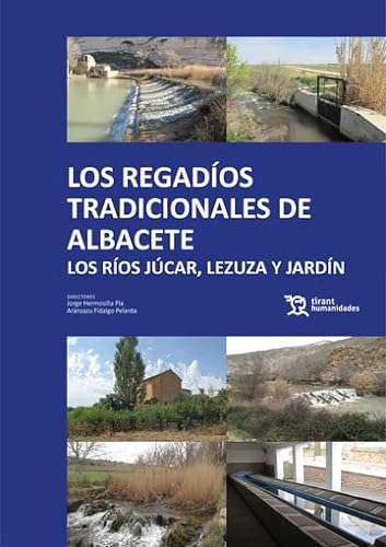 Stock image for Los regados tradicionales de Albacete. Los ros Jcar, Lezuza y Jardn for sale by AG Library