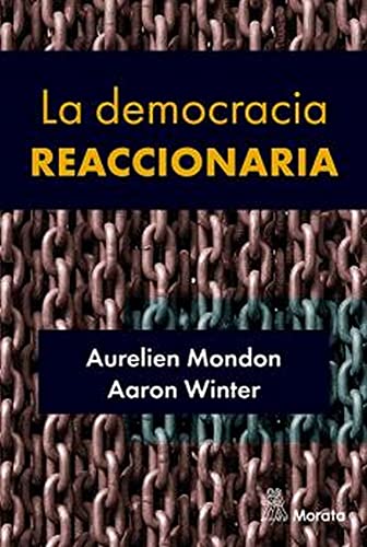 Stock image for LA DEMOCRACIA REACCIONARIA. LA HEGEMONIZACIN DEL RACISMO Y LA ULTRADERECHA POPU for sale by Librerias Prometeo y Proteo