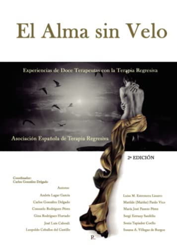 Beispielbild fr EL ALMA SIN VELO (Experiencias de Doce Terapeutas con la Terapia Regresiva)? (Spanish Edition) zum Verkauf von Books Unplugged
