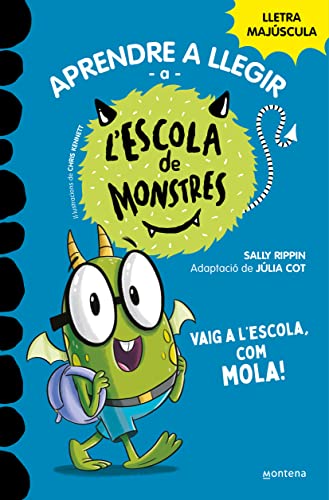 Stock image for Aprendre a llegir a l'Escola de Monstres 11 - Vaig a l'escola, com mola!: Amb lletra MAJSCULA (Llibres per a nens a partir de 5 anys) (Montena) for sale by medimops