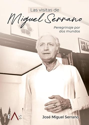 Beispielbild fr VISITAS DE MIGUEL SERRANO, LAS / PEREGRINAJE POR DOS MUNDOS zum Verkauf von Siglo Actual libros