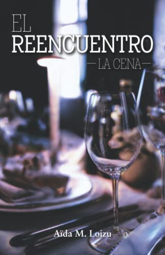 Imagen de archivo de El reencuentro: La cena (Spanish Edition) a la venta por GF Books, Inc.