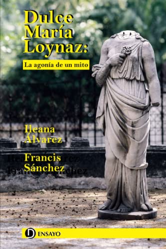 Imagen de archivo de Dulce Mara Loynaz: La agona de un mito (Spanish Edition) a la venta por GF Books, Inc.