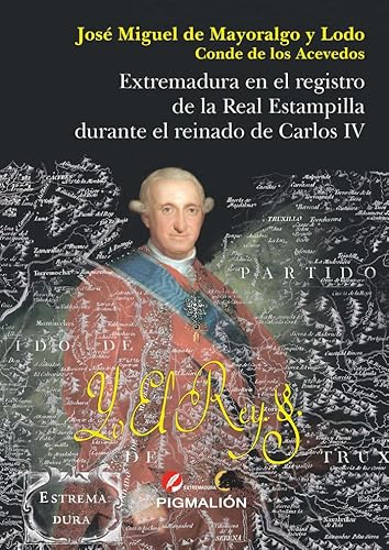 Beispielbild fr Extremadura en el registro de la Real Estampilladurante el reinado de Carlos IV zum Verkauf von AG Library