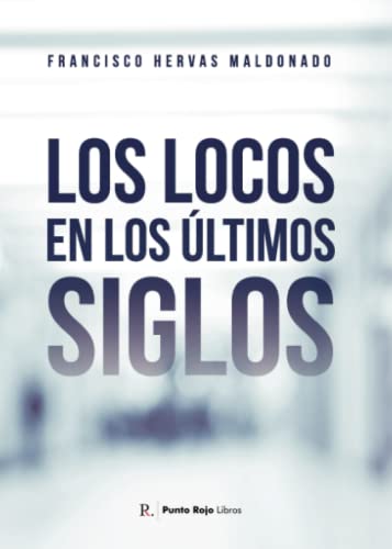Stock image for LOS LOCOS EN LOS ULTIMOS SIGLOS for sale by KALAMO LIBROS, S.L.