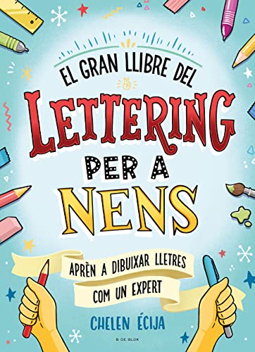 Imagen de archivo de EL GRAN LLIBRE DEL LETTERING PER A NENS a la venta por KALAMO LIBROS, S.L.