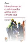 Imagen de archivo de Manual de Primera intervencin en siniestros viales. Atencin inicial al trauma grave a la venta por AG Library