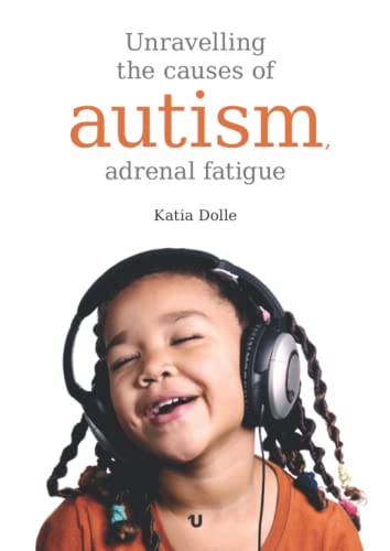 Imagen de archivo de Unravelling the causes of autism, adrenal fatigue a la venta por ThriftBooks-Dallas