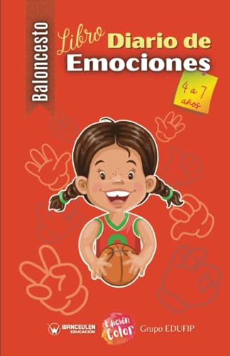 Beispielbild fr BALONCESTO LIBRO DIARIO DE EMOCIONES DE 4 A 7 AOS. VOL I (EDICIN COLOR) zum Verkauf von Siglo Actual libros