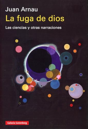 Stock image for La fuga de dios: Las ciencias y otras narraciones (Ensayo) for sale by medimops