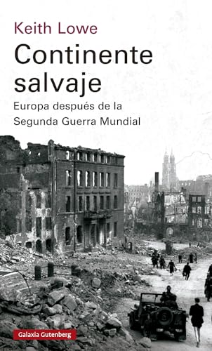 Imagen de archivo de CONTINENTE SALVAJE. EUROPA DESPUS DE LA SEGUNDA GUERRA MUNDIAL a la venta por KALAMO LIBROS, S.L.