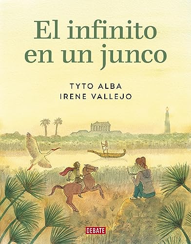 Stock image for El infinito en un junco (Novela grfica) / Papyrus: The Invention of Books in t he Ancient World (Graphic novel) (Spanish Edition) [Hardcover] Vallejo, Irene and Alba, Tyto for sale by Lakeside Books