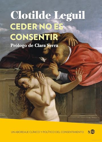 9788419407160: Ceder no es consentir; Un abordaje clnico y poltico del consentimiento: 2096 (HUELLAS Y SEALES)