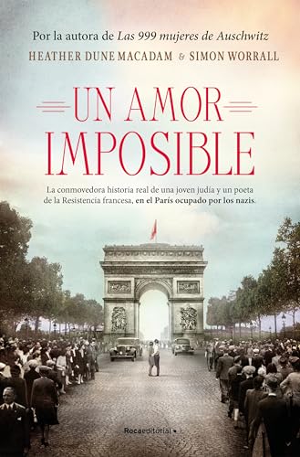 9788419449108: Un amor imposible: La conmovedora historia real de una joven juda y un poeta de la Resistencia francesa, en el Pars coupado por los nazis (No ficcin)