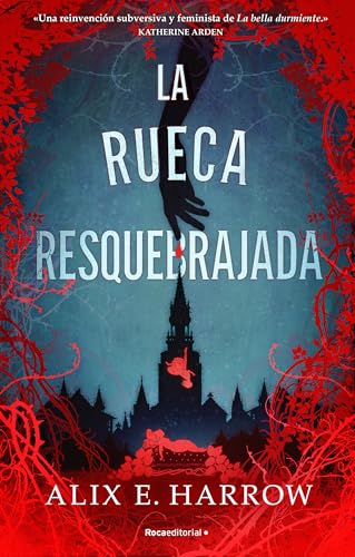 9788419449207: La rueca resquebrajada / A Spindle Splintered (LAS FBULAS FRACTURADAS) (Spanish Edition)