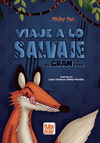 Stock image for VIAJE A LO SALVAJE. EL GRAN PASO for sale by KALAMO LIBROS, S.L.