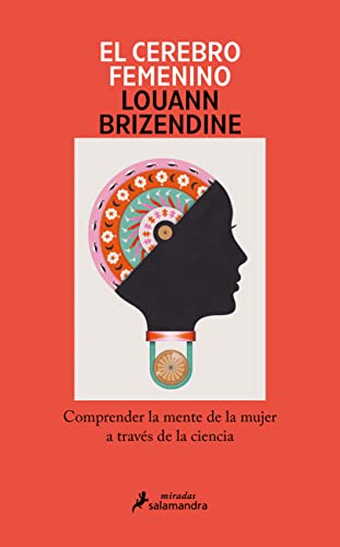 Imagen de archivo de El Cerebro Femenino: Comprender La Mente De La Mujer a Travs De La Ciencia/ The Female Brain a la venta por Blackwell's