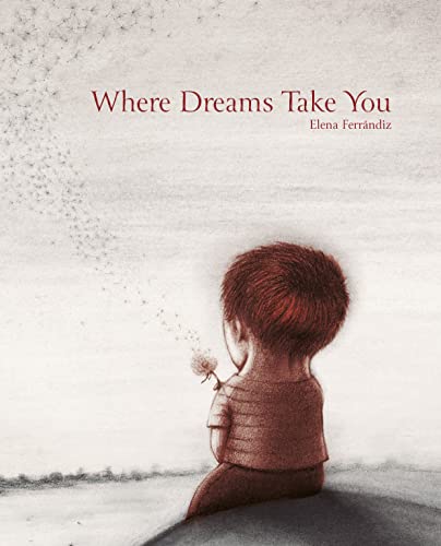 Imagen de archivo de Where Dreams Take You [Hardcover] Ferrndiz, Elena a la venta por Lakeside Books