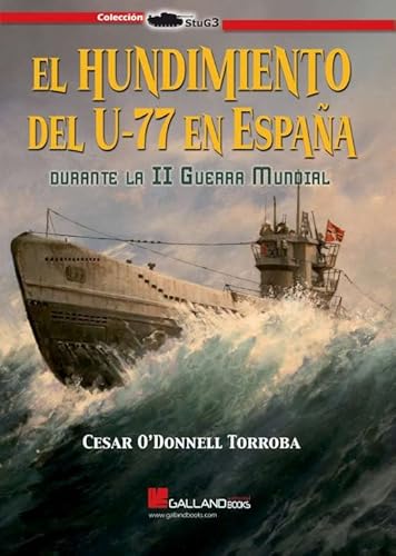 Imagen de archivo de El hundimiento del U 77 en Espaa durante la II Segunda Guerra Mundial. a la venta por AG Library