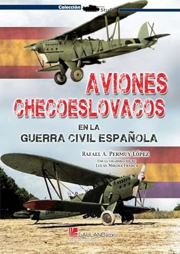 Imagen de archivo de Aviones checoeslovacos en la Guerra Civil espaola a la venta por AG Library