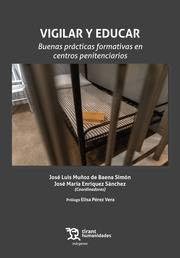 Imagen de archivo de Vigilar y Educar. Buenas prcticas formativas en centros penitenciarios a la venta por AG Library