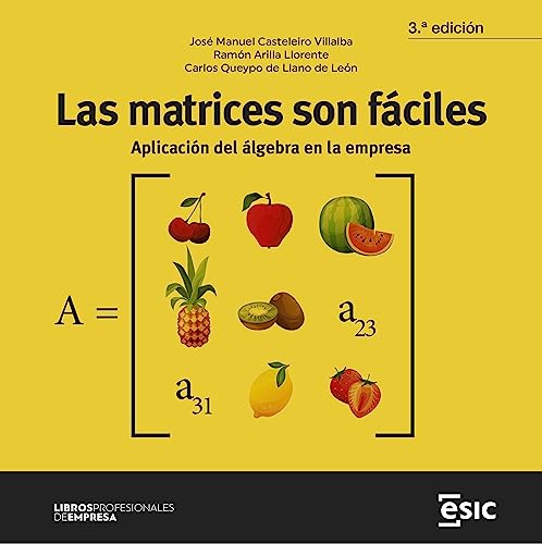 Beispielbild fr Las matrices son fciles: Aplicacin del lgebra en la empresa zum Verkauf von Agapea Libros