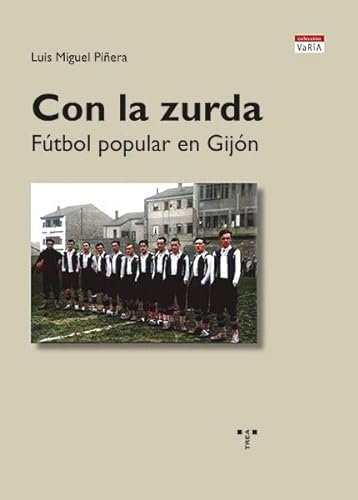 Stock image for Con la zurda: Ftbol popular en Gijn for sale by AG Library