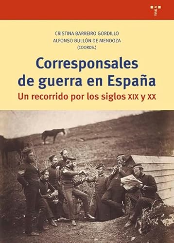 Imagen de archivo de Corresponsales de guerra en Espaa: Un recorrido por los siglos XIX y XX a la venta por Agapea Libros