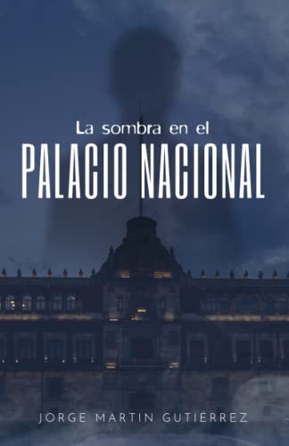 Imagen de archivo de La sombra en el palacio nacional (Spanish Edition) a la venta por Book Deals