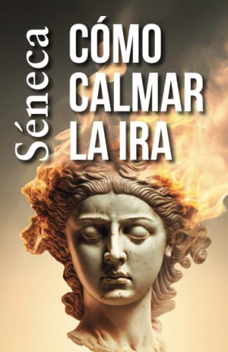 Stock image for CMO CALMAR LA IRA: Consejos estoicos para un vida mejor (Spanish Edition) for sale by GF Books, Inc.