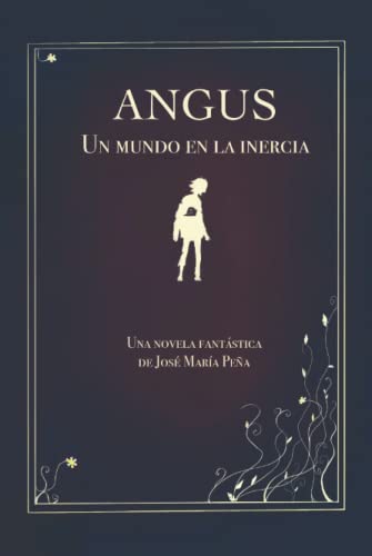 Imagen de archivo de Angus: Un mundo en la inercia (Spanish Edition) a la venta por Books Unplugged