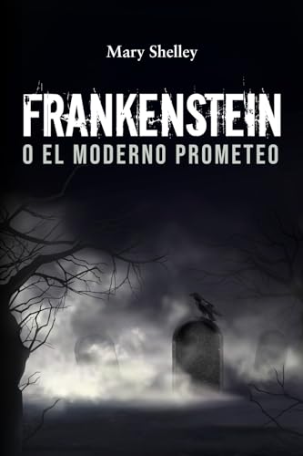 Imagen de archivo de FRANKENSTEIN O EL MODERNO PROMETEO (Spanish Edition) a la venta por Books Unplugged