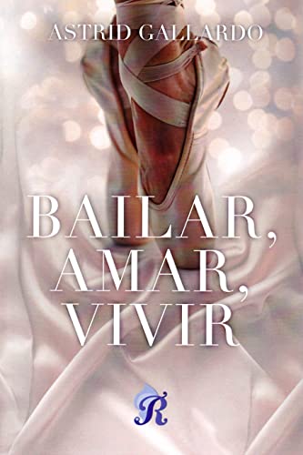 Stock image for BAILAR, AMAR, VIVIR. for sale by KALAMO LIBROS, S.L.