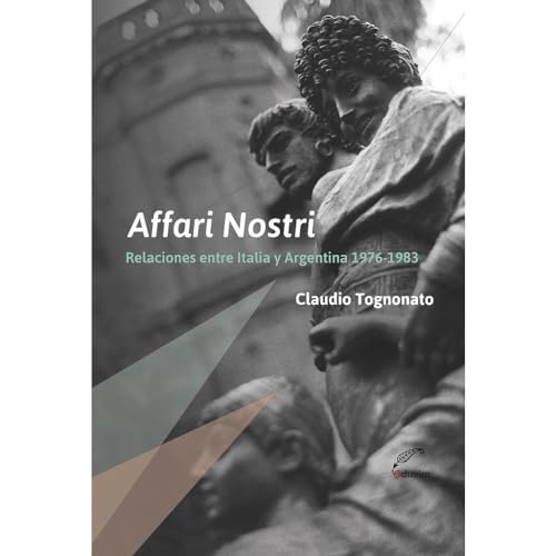 9788419575012: Affari nostri: Derechos humanos y relaciones internacionales Italia-Argentina 1976-1983