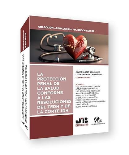 Stock image for LA PROTECCIN PENAL DE LA SALUD CONFORME A LAS RESOLUCIONES DEL TEDH Y DE LA COR for sale by Librerias Prometeo y Proteo