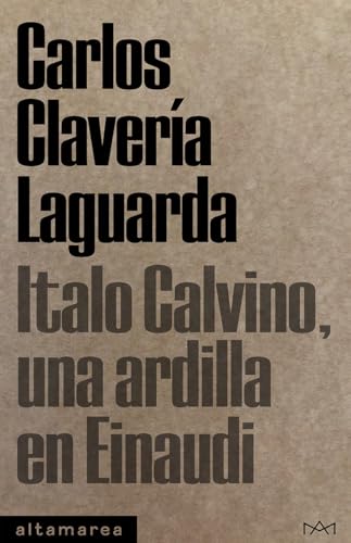 Beispielbild fr ITALO CALVINO, UNA ARDILLA EN EINAUDI zum Verkauf von KALAMO LIBROS, S.L.