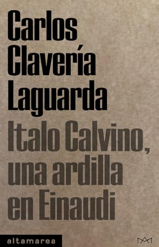 Imagen de archivo de ITALO CALVINO, UNA ARDILLA EN EINAUDI a la venta por KALAMO LIBROS, S.L.