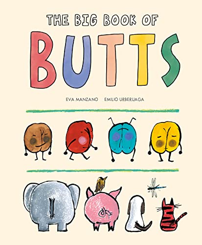 Beispielbild fr The Big Book of Butts (Somos8) [Hardcover] Manzano, Eva and Urberuaga, Emilio zum Verkauf von Lakeside Books