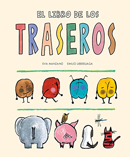 Beispielbild fr El libro de los traseros (Somos8) (Spanish Edition) zum Verkauf von Magers and Quinn Booksellers