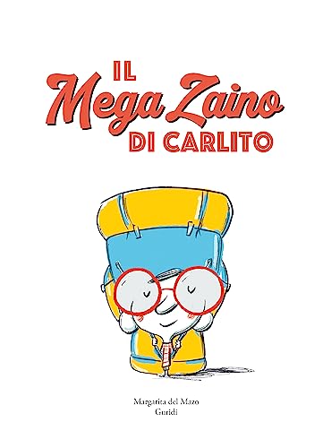 Stock image for Il mega zaino di Carlito. Ediz. a colori (Siamo8) for sale by libreriauniversitaria.it