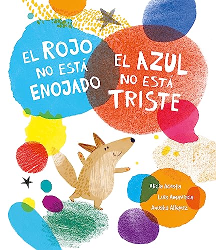 Stock image for El rojo no est enojado, el azul no est triste (Somos8) (Spanish Edition) [Hardcover] Amavisca, Luis; Acosta, Alicia and Allepuz, Anuska for sale by Lakeside Books