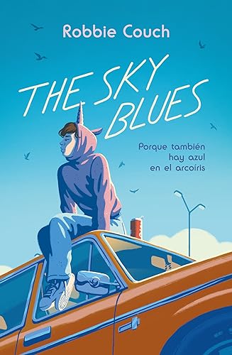 Stock image for The Sky Blues: Porque tambin hay azul en el arcoris (TBR) for sale by medimops