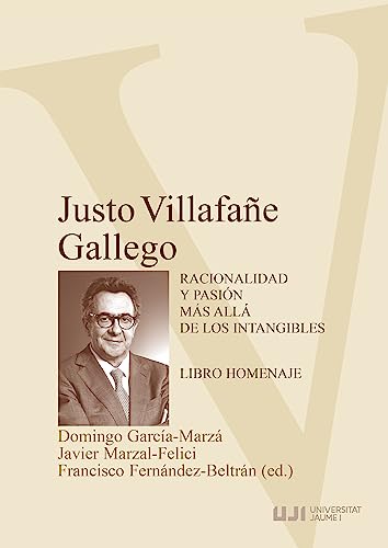 Imagen de archivo de Justo Villafae Gallego. Racionalidad y pasin ms all de los intangibles a la venta por AG Library