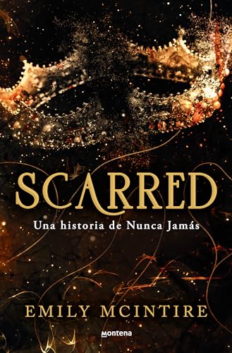 Imagen de archivo de Scarred: una historia de Nunca Jams / Scarred: A Never After Story (Nunca Jams / Never After) (Spanish Edition) a la venta por California Books