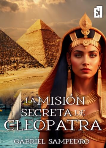 Imagen de archivo de LA MISION SECRETA DE CLEOPATRA a la venta por Antrtica