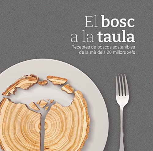 9788419676160: El bosc a la taula: Receptes de boscos sostenibles de la m dels 20 millors xefs (Otros ttulos)