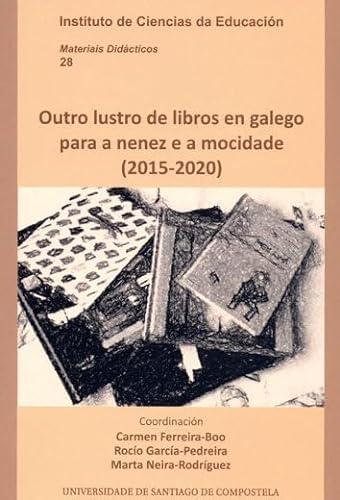 Imagen de archivo de OUTRO LUSTRO DE LIBROS EN GALEGO PARA A NENEZ E A MOCIDADE (2015-2020) a la venta por Siglo Actual libros