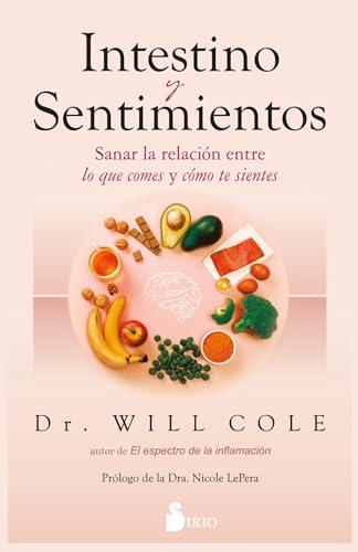 Imagen de archivo de INTESTINO Y SENTIMIENTOS: Sanar la relaci=n entre lo que comes y c=mo te sientes (Spanish Edition) [Paperback] Cole, Dr. Will and G=mez Molero, Antonio a la venta por Lakeside Books