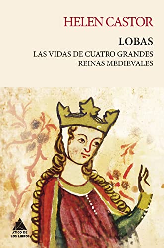9788419703026: Lobas: Las vidas de cuatro grandes reinas medievales